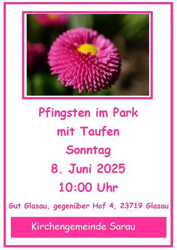 Pfingsten am 08. 06. 2025 um 10:00 Uhr auf Gut Glasau im Park. Gottesdienst mit Taufen, Pastor Gerhard Pfau.